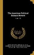 The American Political Science Review, Volume 10