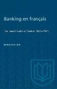 Banking en francais: The French Banks of Quebec 1835-1925
