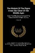 The History Of The Popes From The Close Of The Middle Ages: Drawn From The Secret Archives Of The Vatican And Other Original Sources, Volume 6