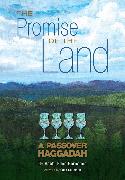 The Promise of the Land: A Passover Haggadah