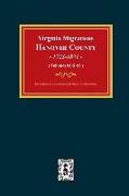 Virginia Migrations, Hanover County, 1723-1871. (Vols 1 & 2)