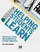 Helping Students Learn: Resources, Tools, and Activities for College Educators