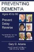 Preventing Dementia Ages 45 to 90