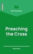 Get Preaching: Preaching the Cross