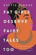 Fat Girls Deserve Fairy Tales Too