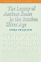 The Legacy of Ancient Rome in the Russian Silver Age