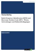 Radio Frequency Identification (RFID) und Electronic Product Code (EPC) - Wesen, Anwendungen und Rahmenbedingungen
