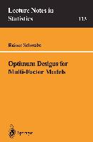 Optimum Designs for Multi-Factor Models