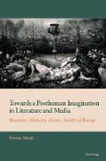 Towards a Posthuman Imagination in Literature and Media