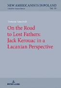 On the Road to Lost Fathers: Jack Kerouac in a Lacanian Perspective