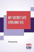 My Secret Life (Volume III)