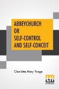 Abbeychurch Or Self-Control And Self-Conceit