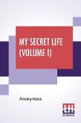 My Secret Life (Volume I)
