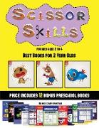 Best Books for 2 Year Olds (Scissor Skills for Kids Aged 2 to 4): 20 full-color kindergarten activity sheets designed to develop scissor skills in pre