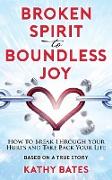 Broken Spirit to Boundless Joy