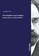 Die Philosophie unserer klassiker: Lessing, Herder, Schiller, Goethe