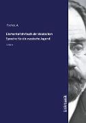 Elementarlehrbuch der deutschen Sprache für die russische Jugend