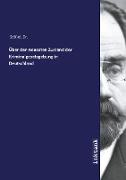 Über den neuesten Zustand der Kriminalgesetzgebung in Deutschland