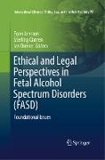 Ethical and Legal Perspectives in Fetal Alcohol Spectrum Disorders (FASD)