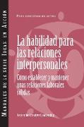 Interpersonal Savvy: Building and Maintaining Solid Working Relationships (International Spanish)