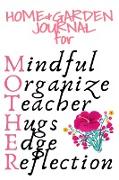 Home & Garden Journal For Mother