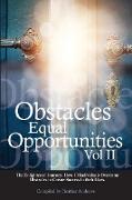 Obstacles Equal Opportunities Volume II