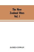 The New Zealand wars, a history of the Maori campaigns and the pioneering period VOLUME I (1845-64)
