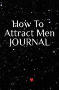 How To Attract Men Journal