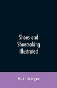 Shoes and shoemaking illustrated