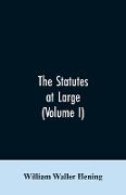 The statutes at large, being a collection of all the laws of Virginia, from the first session of the legislature, in the year 1619. Published pursuant to an act of the General assembly of Virginia, passed on the fifth day of February one thousand eig