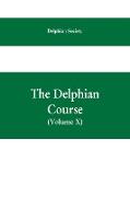 The Delphian course, a systematic plan of education, embracing the world's progress and development of the liberal arts (Volume X)