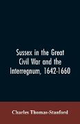 Sussex in the great Civil War and the interregnum, 1642-1660
