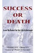 Success or Death