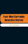 Four Max Carrados Detective Stories