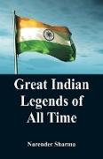 Great Indian Legends of All TIme