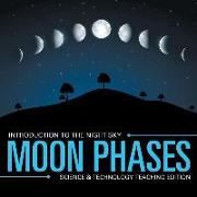 Moon Phases Introduction to the Night Sky Science & Technology Teaching Edition