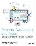 Reports, Dashboards and Apps Using Microsoft Power Platform