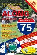 Along Interstate-75, 20th Edition: The Must Have Guide for Your Drive to and from Floridavolume 20