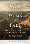 How Dams Fall