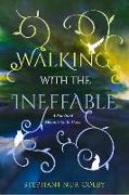 Walking with the Ineffable: A Spiritual Memoir (with Cats)