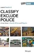 Classify, Exclude, Police