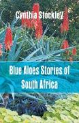 Blue Aloes Stories of South Africa