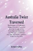 Australia Twice Traversed