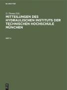 Mitteilungen des Hydraulischen Instituts der Technischen Hochschule München. Heft 4