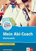 Mein Abi-Coach Mathematik 2020. Ausgabe Baden-Württemberg. Arbeitsbuch Klassen 11/12