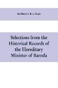 Selections from the historical records of the hereditary minister of Baroda, consisting of letters from Bombay, Baroda, Poona and Satara governments