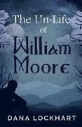 The Un-Life of William Moore