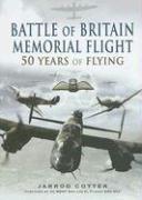 The Battle of Britain Memorial Flight: 50 Years of Flying