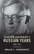 Vladimir Jabotinsky's Russian Years, 1900-1925