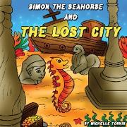Simon the Seahorse and the Lost City